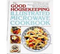 The Good Housekeeping Illustrated Microwave Cookbook