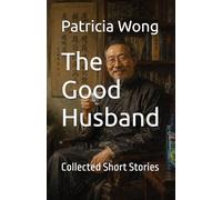 The Good Husband: Collected Short Stories
