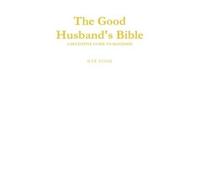 The Good Husband's Bible