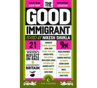 The Good Immigrant 21 writers reflect on race in contemporary Britain - Nikesh Shukla - Canongate Canons - ebook (ePub) - Livre
