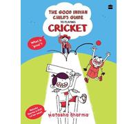 The Good Indian Child's Guide to Playing Cricket