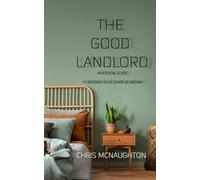 The Good Landlord: An Ethical Guide to Renting Your Spare Bedoom