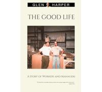 The Good Life: A Story of Workers and Managers