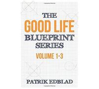 The Good Life Blueprint Series
