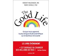 The Good Life: Ce que nous apprend la plus longue étude scientifique sur le bonheur et la santé