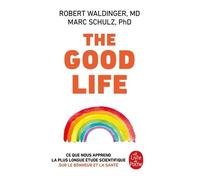 The Good Life: Ce que nous apprend la plus longue étude scientifique sur le bonheur et la santé
