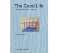 The Good Life: Perceptions of the Ordinary-