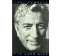 The Good Life: The Autobiography Of Tony Bennett