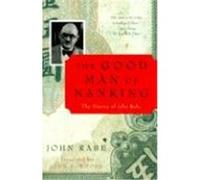 The Good Man of Nanking: The Diaries of John Rabe