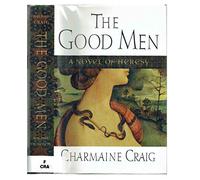 The Good Men: A Novel of Heresy