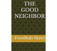 THE GOOD NEIGHBOR