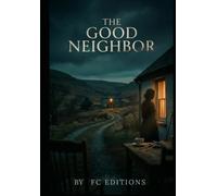 The good neighbor: A novel