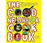 The Good Neighbor Cookbook: 125 Easy and Delicious Recipes to Surprise and Satisfy the New Moms, New Neighbors, Recuperating Friends, Community-Me Schlosberg, Suzanne, Quessenberry Sara (Auteur)