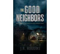 The Good Neighbors: Book One of the Rambling Rose Horror Series