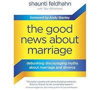 The Good News About Marriage