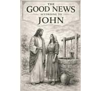 The Good News According to John