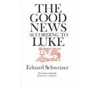 The Good News According to Luke Eduard Schweizer (Auteur)