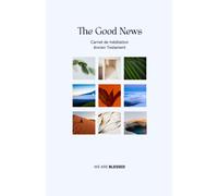 The Good News : Carnet de méditation Ancien Testament (We Are Blessed): Étude et méditation biblique