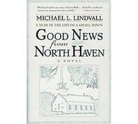 The Good News from North Haven Michael L. Lindvall (Auteur)