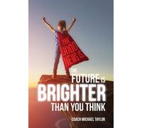 The Good News Is, The Future Is Brighter Than You Think