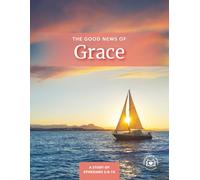 The Good News of Grace: A Study of Ephesians 2:8-10