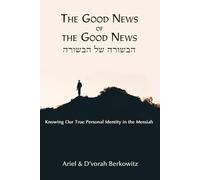 The Good News of the Good News: An Exploration of the Essential Personal Identity of Believers in Yeshua