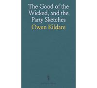 The Good of the Wicked, and the Party Sketches