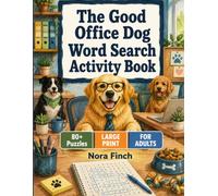 The Good Office Dog Word Search Activity Book: 80 Medium Difficulty Puzzles Featuring Canine Companionship, Workplace Breeds and Business Park Scenes ... for Pet Parents | Solutions Included | 8.5x11