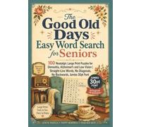 The Good Old Days Easy Word Search for Seniors: 100 Nostalgic Large Print Puzzles for Dementia, Alzheimer's and Low Vision | Straight-Line Words, No Diagonals, No Backwards, Jumbo 30pt Font