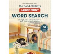 The Good Old Days Large Print Word Search: 80 Big Puzzles with a Memory or True Story on Every Spread - Nostalgia Word Search for Seniors - Gift for Mom, Dad, Grandma and Grandpa