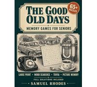 The Good Old Days Memory Games for Seniors: 65+ Nostalgic Large Print Puzzles, Word Searches, Trivia & Picture Memory Games from the 1950s, 60s & 70s, with Full Solutions