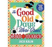 The Good Old Days Were Great Word Search by Jack Kalin Jack Kalin (Auteur)