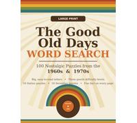 The Good Old Days Word Search: Large Print Nostalgia Puzzles: 100 Themed Word Find Puzzles from the 1960s & 1970s with Fun Facts - Easy-to-Read Brain Games for Adults, Seniors & Grandparents