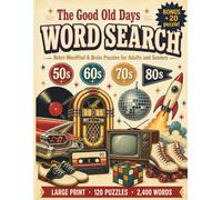 The Good Old Days Word Search: Large Print Retro Wordfind & Brain Puzzles for Adults and Seniors 50s, 60s, 70s 80s