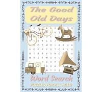 The Good Old Days Word Search Puzzle Book: Word Searches with Easy to Read Print about The Good Old Days, Nostalgia, Retro Topics, and more | 6x9 ... Relaxation, Vacation, and other Free Times