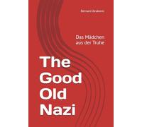 The Good Old Nazi: Das Mädchen aus der Truhe
