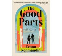 The Good Parts A Novel - Evann Normandin - Grand Central Publishing - ebook (ePub) - Livre