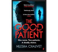 The Good Patient A deliciously dark psychological thriller about an ordinary woman's extraordinary moral dilemma - Nilesha Chauvet - Faber & Faber - ebook (ePub) - Livre