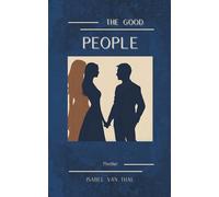 The Good People: A Twisted Thriller About Good Intentions Gone Wrong