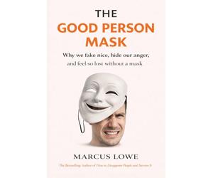The Good Person Mask: On the Exhausting Performance of Virtue and the Self That Gets Lost Behind It