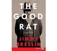 The Good Rat LP by Jimmy Breslin Jimmy Breslin (Auteur)