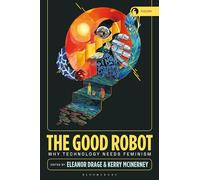 The Good Robot: Why Technology Needs Feminism