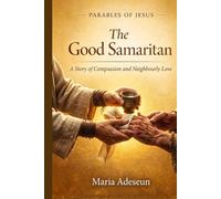 The Good Samaritan: A Story of Compassion and Neighbourly Love