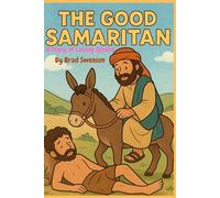 THE GOOD SAMARITAN: A Story Of Loving Others