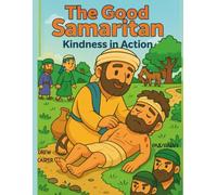 The Good Samaritan: Bible-Based Coloring, Word Games, and Lessons on Kindness for Children Ages 4-10