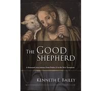The Good Shepherd: A Thousand-Year Journey From Psalm 23 To The New Testament