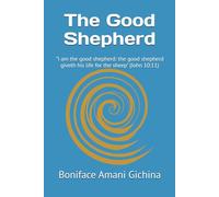 The Good Shepherd: "I am the good shepherd: the good shepherd giveth his life for the sheep" (John 10:11)