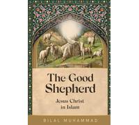The Good Shepherd: Jesus Christ in Islam