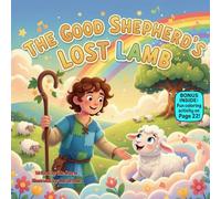 The Good Shepherd’s Lost Lamb: A Gentle Rhyming Story About Safety, Love, and Finding Your Way Home