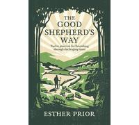The Good Shepherd's Way: Twelve Practices for Flourishing Through Challenging Times